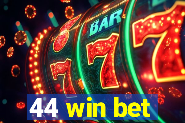 44 win bet